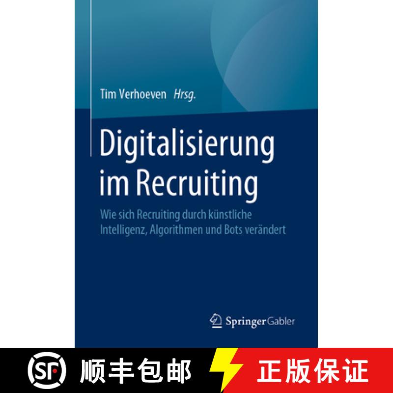 【3-4周达】Digitalisierung Im Recruiting: Wie Sich Recruiting Durch Künstliche Intelligenz, Algorith... [9783658258849]