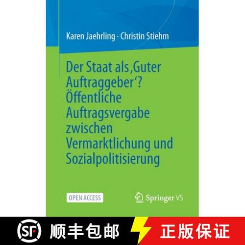 【3-4周达】Der Staat als 'Guter Auftraggeber'? OEffentliche Auftragsvergabe zwischen Vermarktlichung ... [9783658380250]