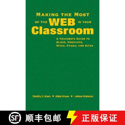 【3-4周达】Making the Most of the Web in Your Classroom: A Teacher′s Guide to Blogs, Podcasts, ... [9781412915731]