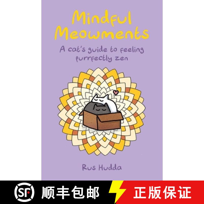 【2-3周达】Mindfulness for Cats: Be More Cat with Mantras and Meditations to Have You Feline Fine [9781912983889]