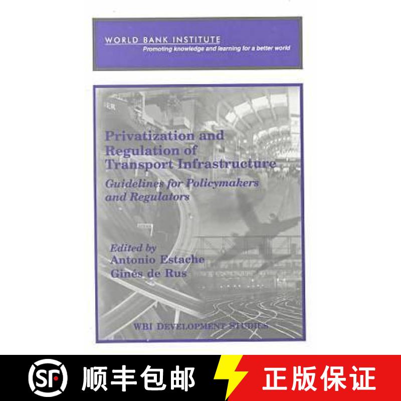 预订 Privatization and Regulation of Transport Infrastructure: Guidelines for Policymakers and Regula... [9780821347218]