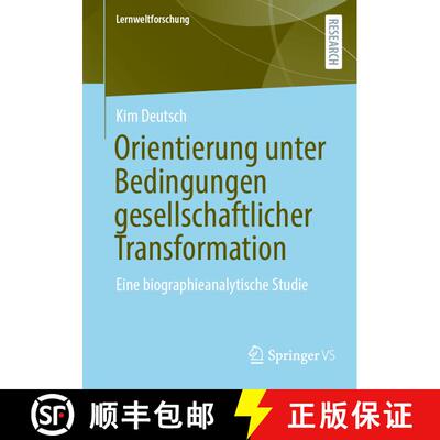 【3-4周达】Orientierung unter Bedingungen gesellschaftlicher Transformation : Eine biographieanalytis... [9783658370442]