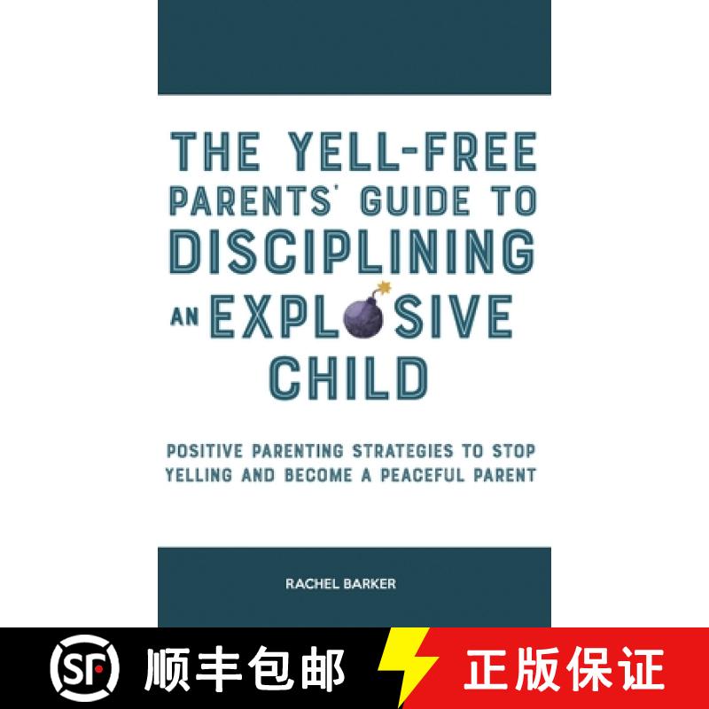 【3-4周达】The Yell-Free Parents' Guide to Disciplining an Explosive Child: Positive Parenting Strate... [9781914909481]