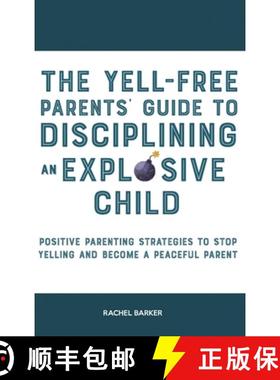 【3-4周达】The Yell-Free Parents' Guide to Disciplining an Explosive Child: Positive Parenting Strate... [9781914909481]
