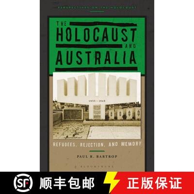 【3-4周达】精装 The Holocaust and Australia: Refugees, Rejection, and Memory [9781350185142]