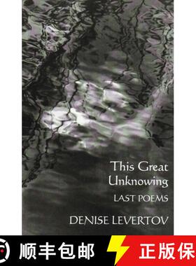 【3-4周达】This Great Unknowing – Last Poems [9780811214582]