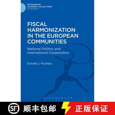 【3-4周达】Fiscal Harmonization in the European Communities: National Politics and International Coop... [9781472514189]