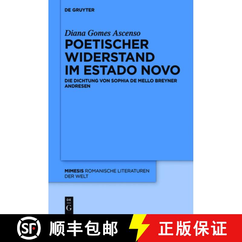 【3-4周达】Poetischer Widerstand im Estado Novo：Die Dichtung von Sophia de Mello Breyner Andresen [9783110522822]