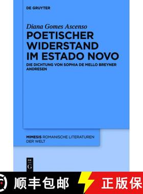 预订 Poetischer Widerstand im Estado Novo：Die Dichtung von Sophia de Mello Breyner Andresen [9783110522822]