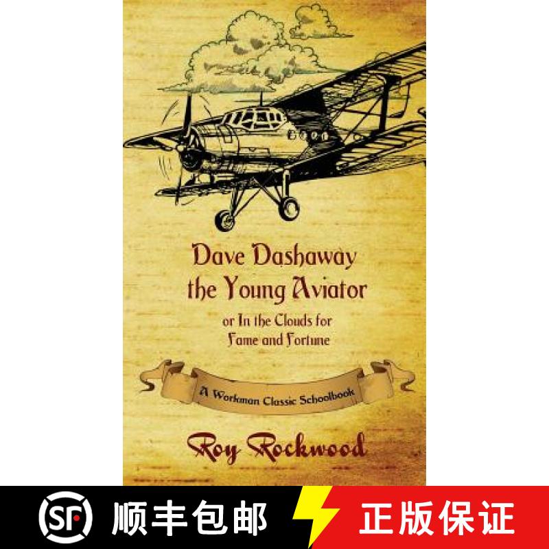 【3-4周达】Dave Dashaway the Young Aviator : A Workman Classic Schoolbook [9781926500812]