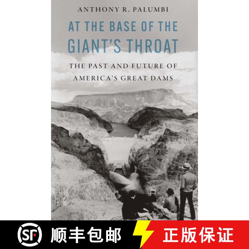 【3-4周达】At the Base of the Giant's Throat: The Past and Future of America's Great Dams [9781640124936]