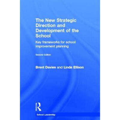 【4周达】The New Strategic Direction and Development of the School: Key Frameworks for School Improve... [9780415269926]