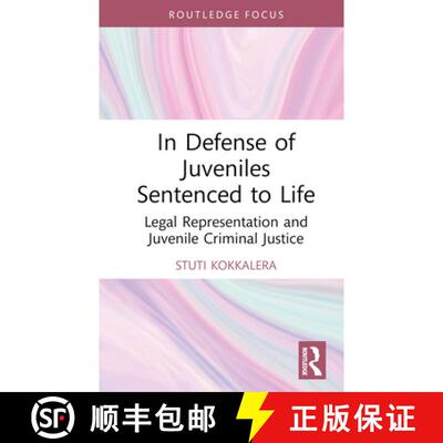 【3-4周达】In Defense of Juveniles Sentenced to Life: Legal Representation and Juvenile Criminal Justice [9781032052991]