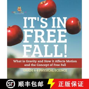 【3-4周达】It's in Free Fall! What is Gravity and How it Affects Motion and the Concept of Free Fall ... [9781541997936]