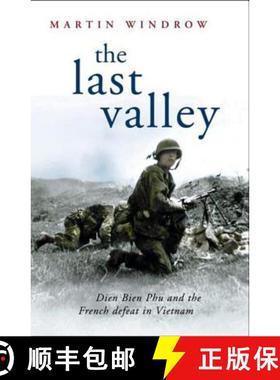 【3-4周达】Last Valley: Dien Bien Phu and the French Defeat in Vietnam [9780304366927]