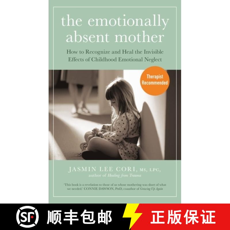 【3-4周达】Emotionally Absent Mother: How to Recognize and Heal the Invisible Effects of Childhood Em... [9781399822190]