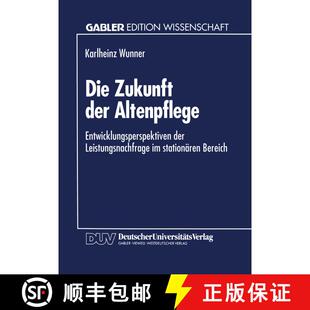 【3-4周达】Die Zukunft der Altenpflege : Entwicklungsperspektiven der Leistungsnachfrage im stationä... [9783824460878]