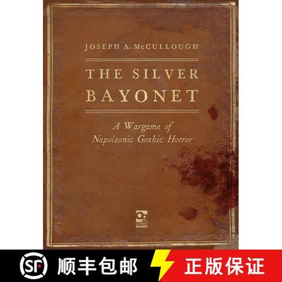 【3-4周达】The Silver Bayonet: A Wargame of Napoleonic Gothic Horror [9781472844859]