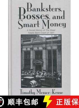 【3-4周达】Banksters Bosses Smart Money: Social History of Great Toledo Bank Cras [9780814254066]