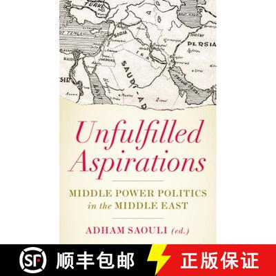 【3-4周达】Unfulfilled Aspirations: Middle Power Politics in the Middle East [9780197521885]