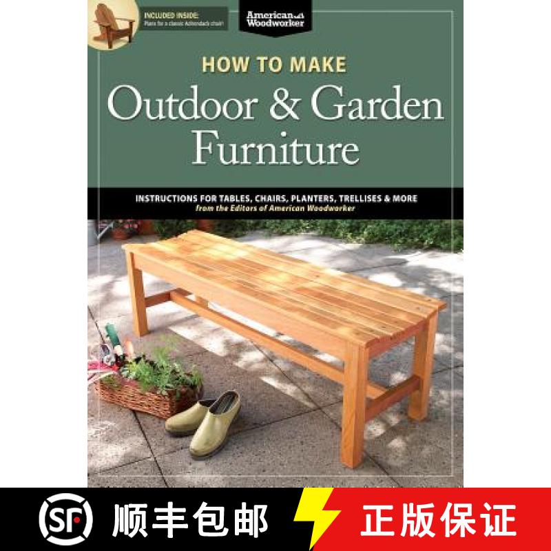 【2-3周达】How to Make Outdoor & Garden Furniture: Instructions for Tables, Chairs, Planters, Trellis... [9781565237650]