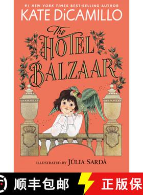 【3-4周达】The Hotel Balzaar: (A Magical Middle-Grade Mystery About Stories, Secrets, and a Girl Sear... [9781536244380]