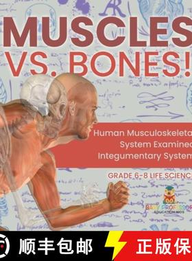 【3-4周达】Muscles vs. Bones! Human Musculoskeletal System Examined | Integumentary System | Grade 6-... [9781541998575]