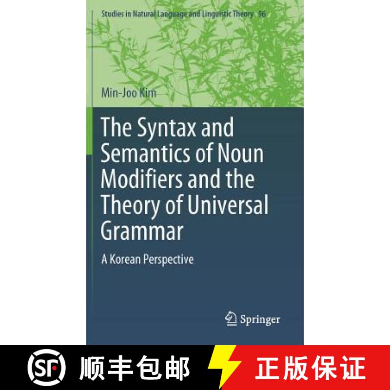 【4周达】The Syntax and Semantics of Noun Modifiers and the Theory of Universal Grammar : A Korean Pe... [9783030058845]