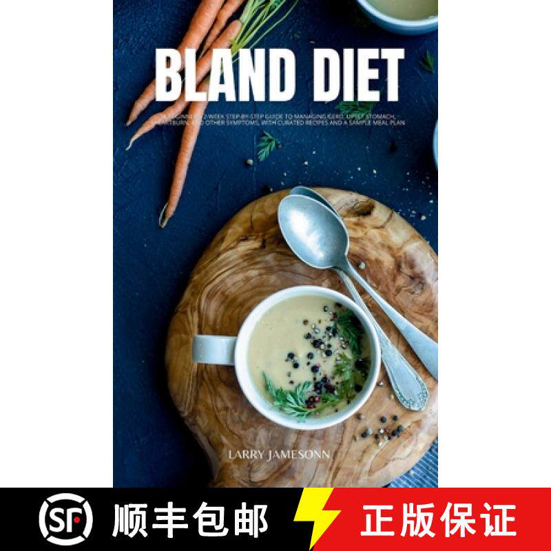【3-4周达】Bland Diet: A Beginner's 2-Week Step-by-Step Guide to Managing GERD, Upset Stomach, Heartb... [9781088271827]