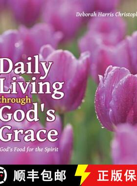 【3-4周达】Daily Living through God's Grace: God's Food for the Spirit [9781490867588]
