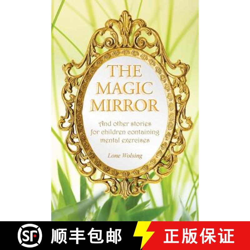 【3-4周达】The Magic Mirror: And other stories for children containing mental exercises [9781504326971]