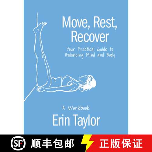 【3-4周达】Move, Rest, Recover: A Workbook: Your Practical Guide to Balance Your Active Lifestyle and... [9781646047758]