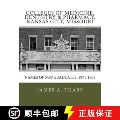 【3-4周达】Colleges of Medicine, Dentistry & Pharmacy Kansas City, Missouri Names of 3400 Graduates, ... [9780615770819]