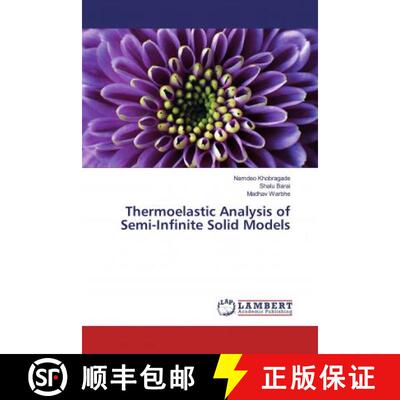 预订 Thermoelastic Analysis of Semi-Infinite Solid Models [9786139461523]