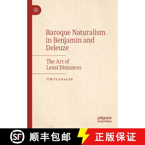 【3-4周达】Baroque Naturalism in Benjamin and Deleuze : The Art of Least Distances [9783030664008]
