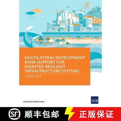 【3-4周达】Multilateral Development Bank Support for Disaster–Resilient Infrastructure Systems [9789292696825]