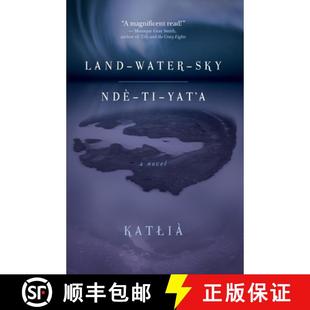 Yat 9781773632377 Land Ndè Sky 3周达 Water 305;