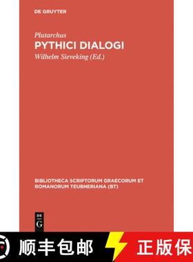 预订 Pythici Dialogi: de E Apud Delphos, de Pythiae Oraculis, de Defectu Oraculorum [9783598716959]