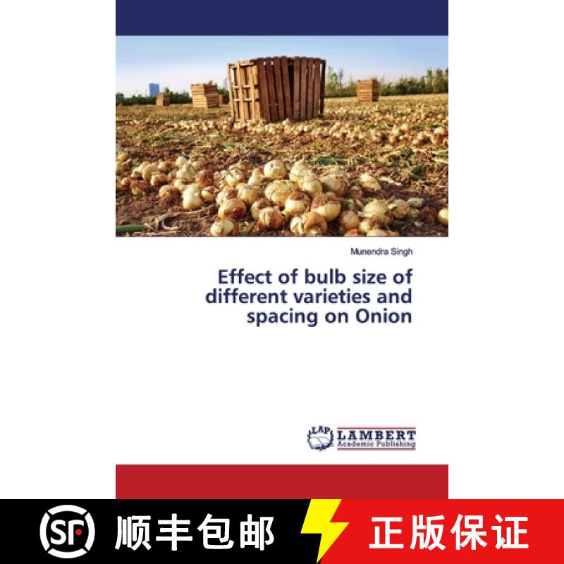 预订 Effect of bulb size of different varieties and spacing on Onion [9786139938049]
