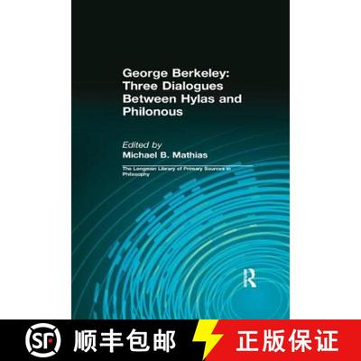 【3-4周达】George Berkeley: Three Dialogues Between Hylas and Philonous (Longman Library of Primary S... [9781138457379]