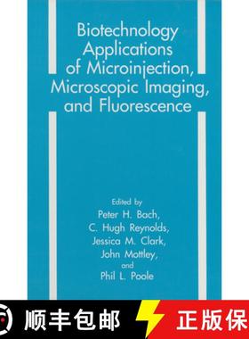 【3-4周达】Biotechnology Applications of Microinjection, Microscopic Imaging, and Fluorescence [9780306444975]