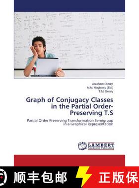 预订 Graph of Conjugacy Classes in the Partial Order-Preserving T.S [9783659486036]