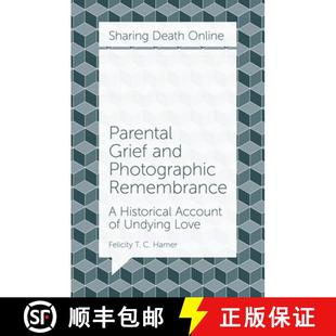 Grief Remembrance Parental Undying 9781787693265 and 4周达 Historical Photographic Love Account