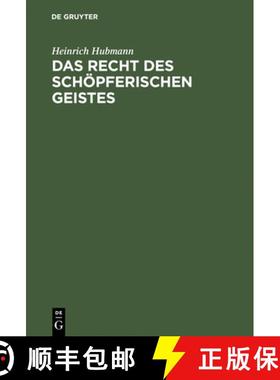 预订 Das Recht Des Sch pferischen Geistes : Eine Philosophisch-Juristische Betrachtung Zur Urheberrec... [9783111174891]
