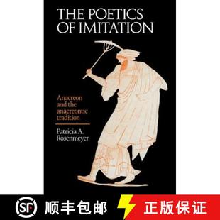 【3-4周达】The Poetics of Imitation: Anacreon and the Anacreontic Tradition [9780521410441]