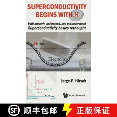 【3-4周达】Superconductivity Begins With H: Both Properly Understood, And Misunderstood: Superconduct... [9789811216855]
