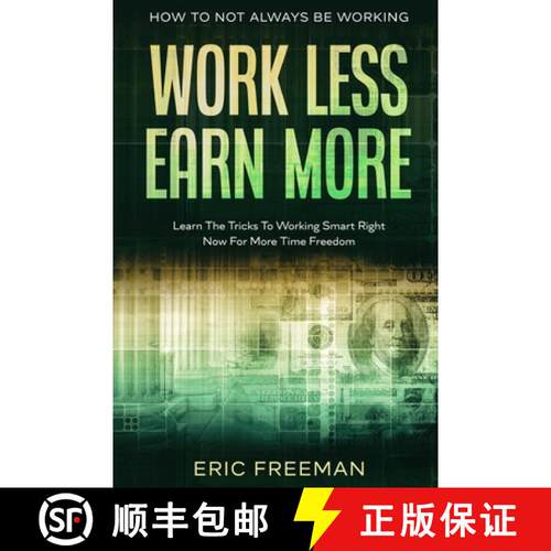 【3-4周达】How To Not Always Be Working : Work Less Earn More - Learn The Tricks To Working Smart Rig... [9789814952866]