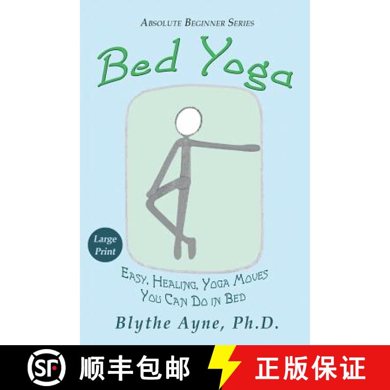 【3-4周达】Bed Yoga: Easy, Healing, Yoga Moves You Can Do in Bed - LARGE PRINT [9781947151659]