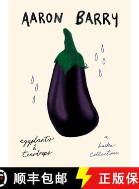 预订 eggplants & teardrops: a haiku collection [9781738633906]