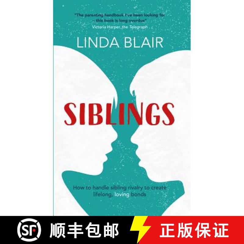 【3-4周达】Siblings: How to Handle Sibling Rivalry to Create Strong and Loving Bonds [9781910336250]